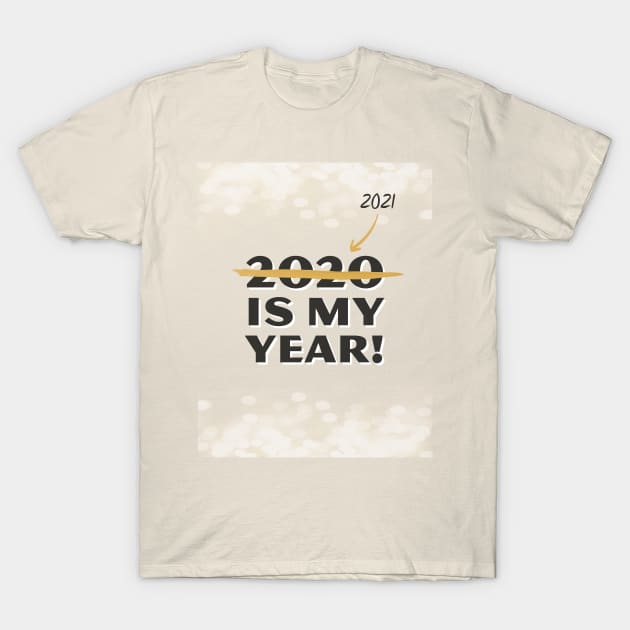 2021 is my year T-Shirt by EMP